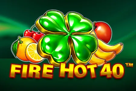 Fire Hot 40