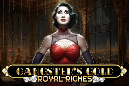 Gangsters Gold - Royal Riches